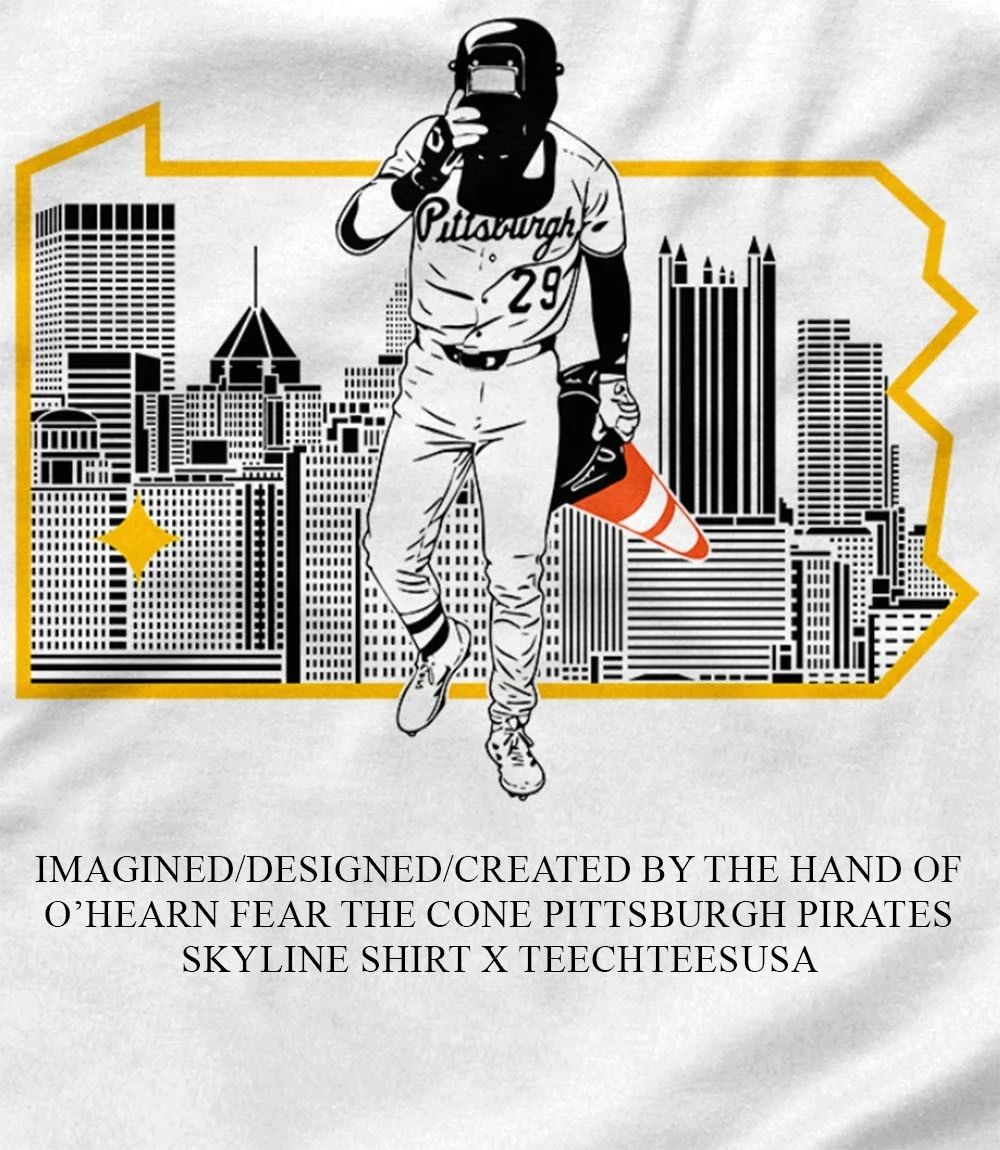O’Hearn Fear The Cone Pittsburgh Pirates skyline shirt