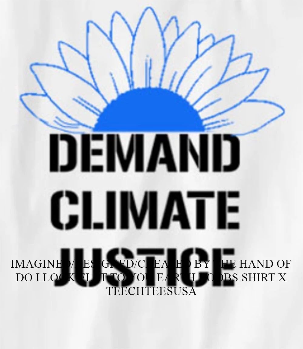 Demand Climate Justice shirt