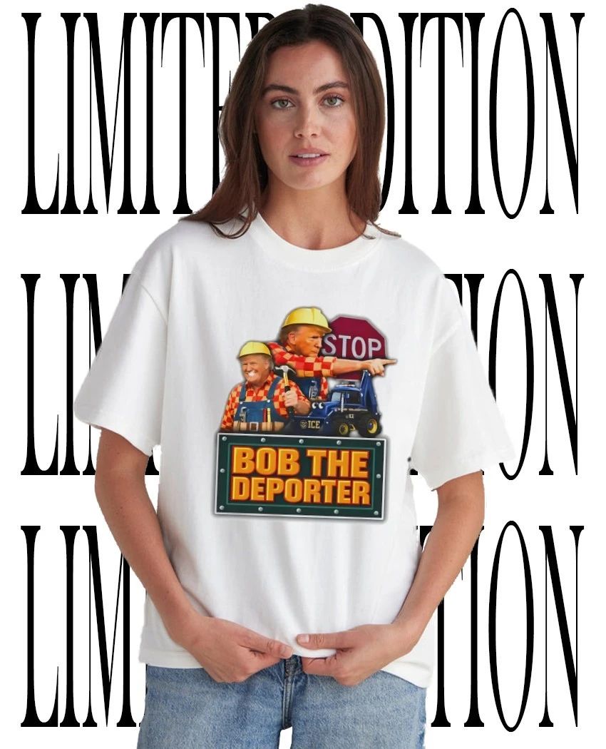 Bob The Deporter Donald Trump funny shirt
