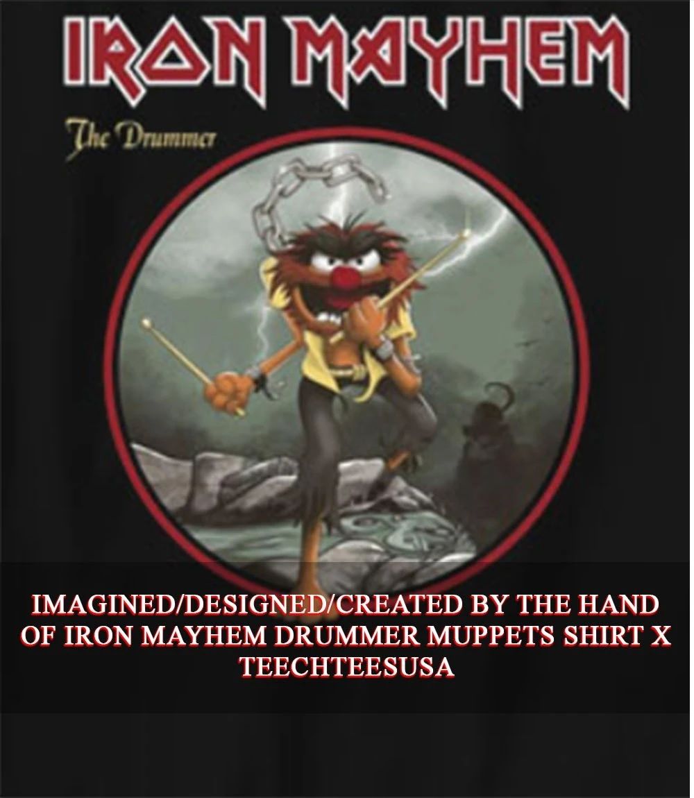 Iron Mayhem Drummer Muppets shirt