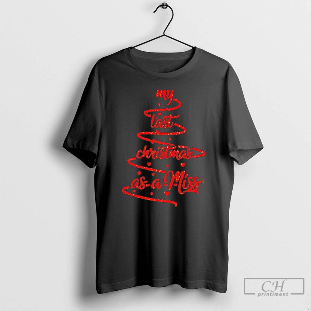 Classic My Last Christmas As A Miss T Shirts