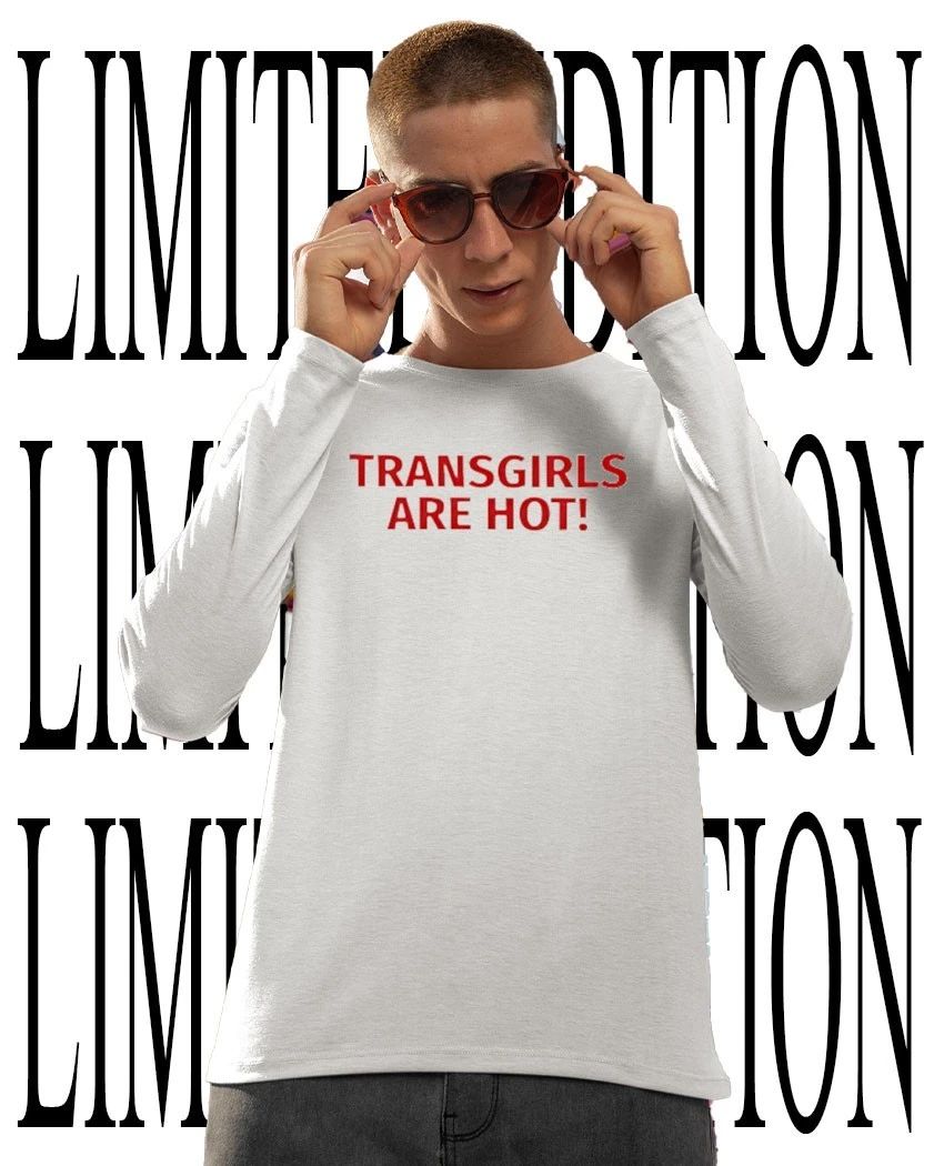 Transgirl are hot shirt