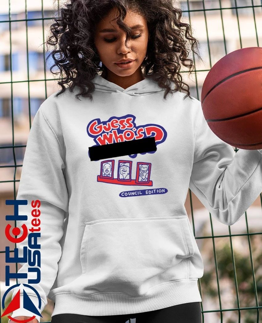 Guess who’s council edition shirt