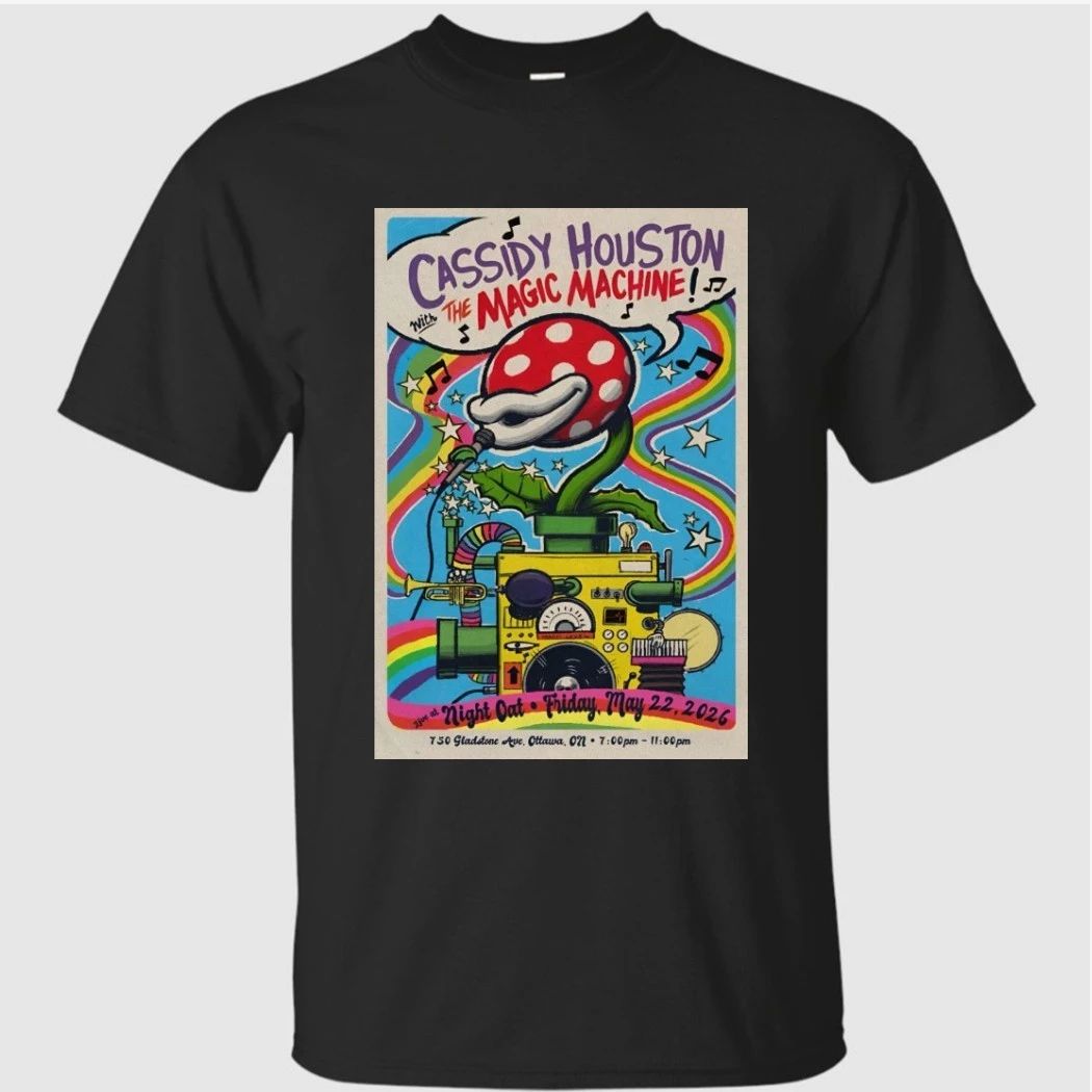 Cassidy Houston With The Magic Machine In Ottawa ON On May 22 2026 Poster Shirt
