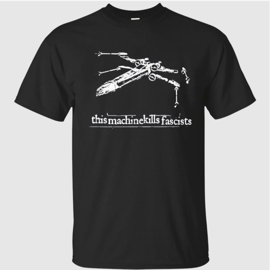 X-wing Starfighter This Machine Kills Fascists Shirt