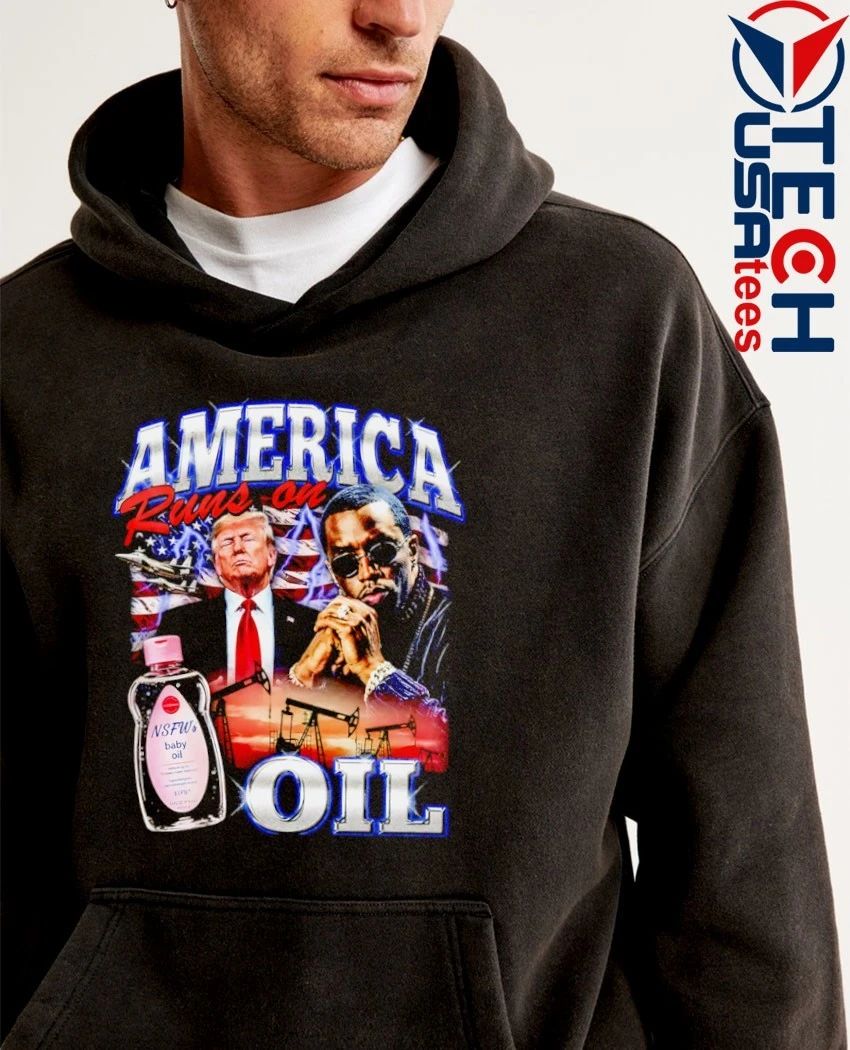 America runs on oil Trump and Diddy graphic shirt