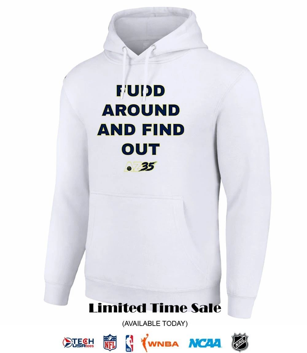 Fudd around and find out AZ35 shirt