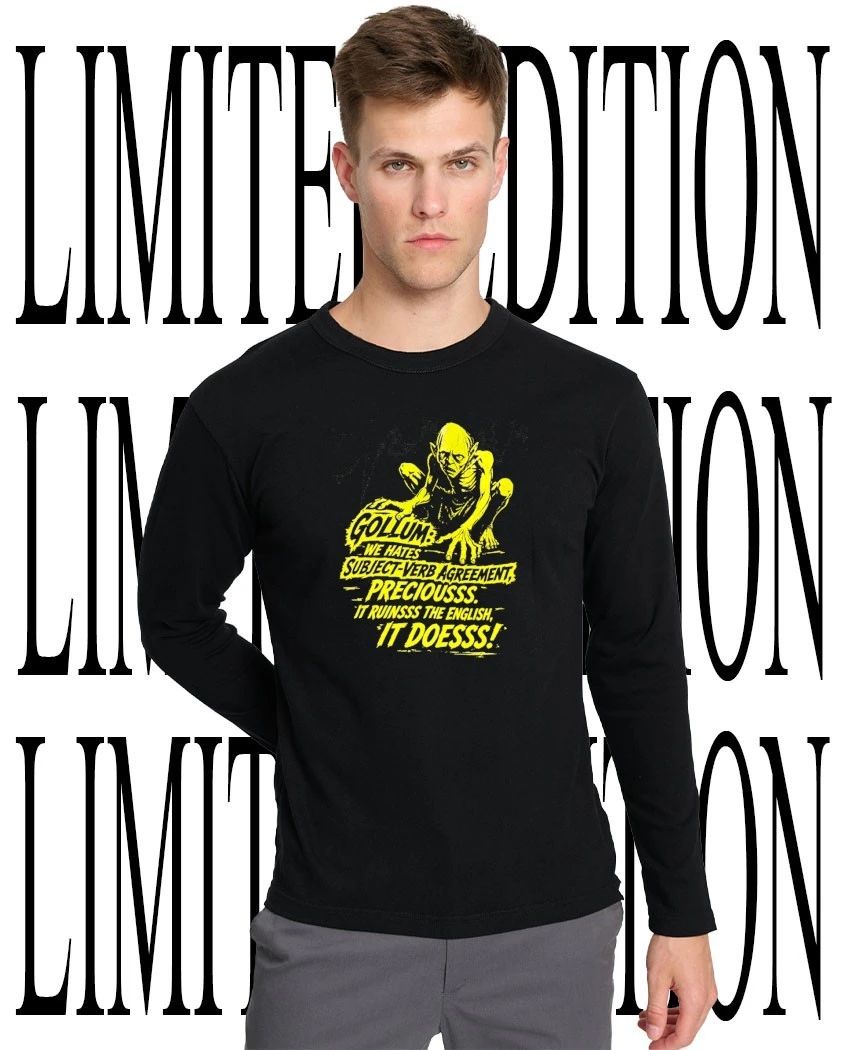 Gollum we hates subject-verb agreement preciousss it ruinsss the english it doesss shirt