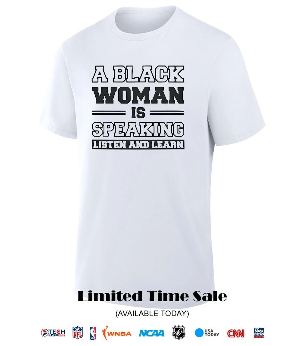 A black woman is speaking listen and learn 2026 shirt