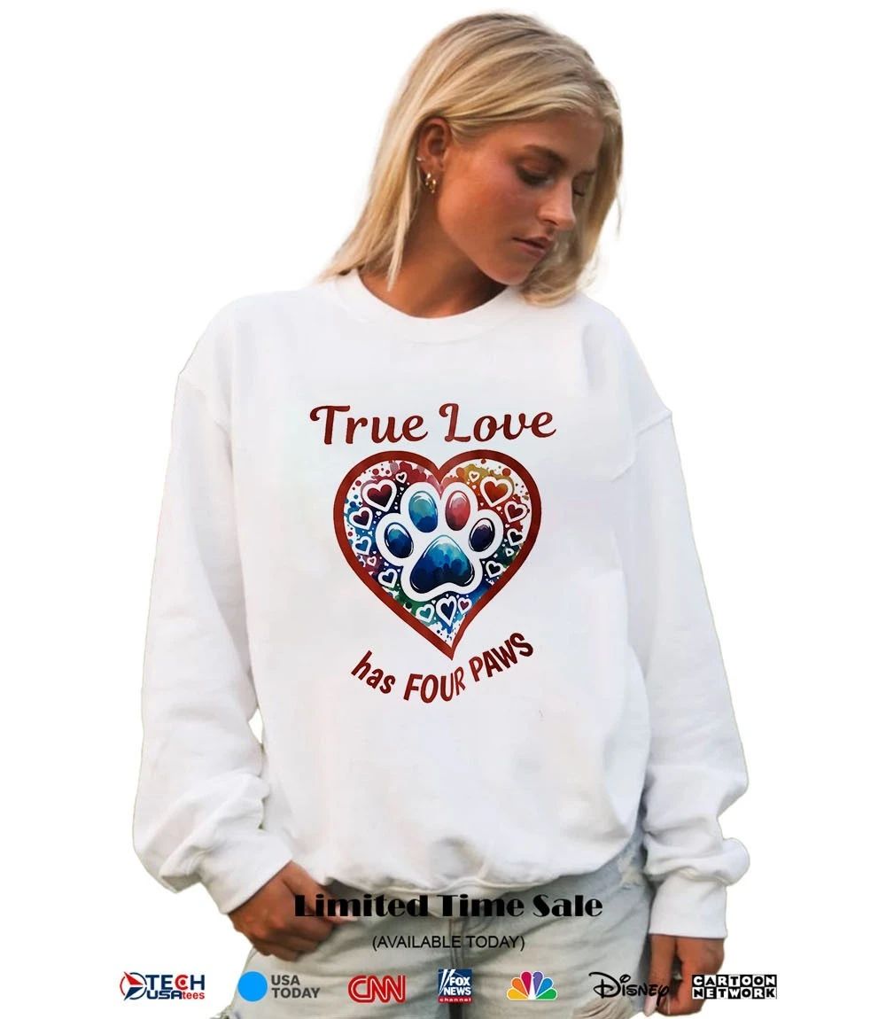True love has four paws heart shirt