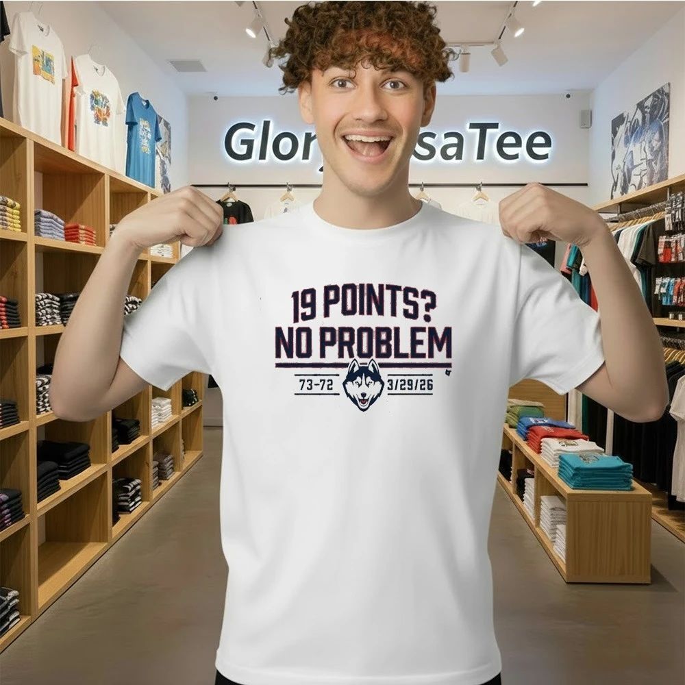 UConn Basketball 19 Points No Problem Shirt