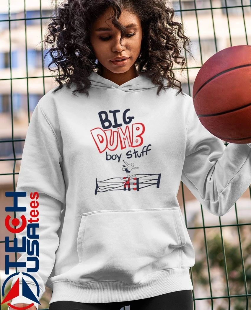 Big Dumb Boy Stuff shirt