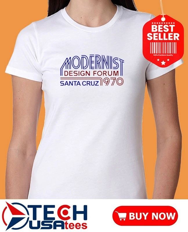 Modernist Design Forum Santa Cruz 1970 shirt