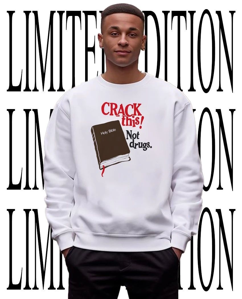Crack this not drugs shirt