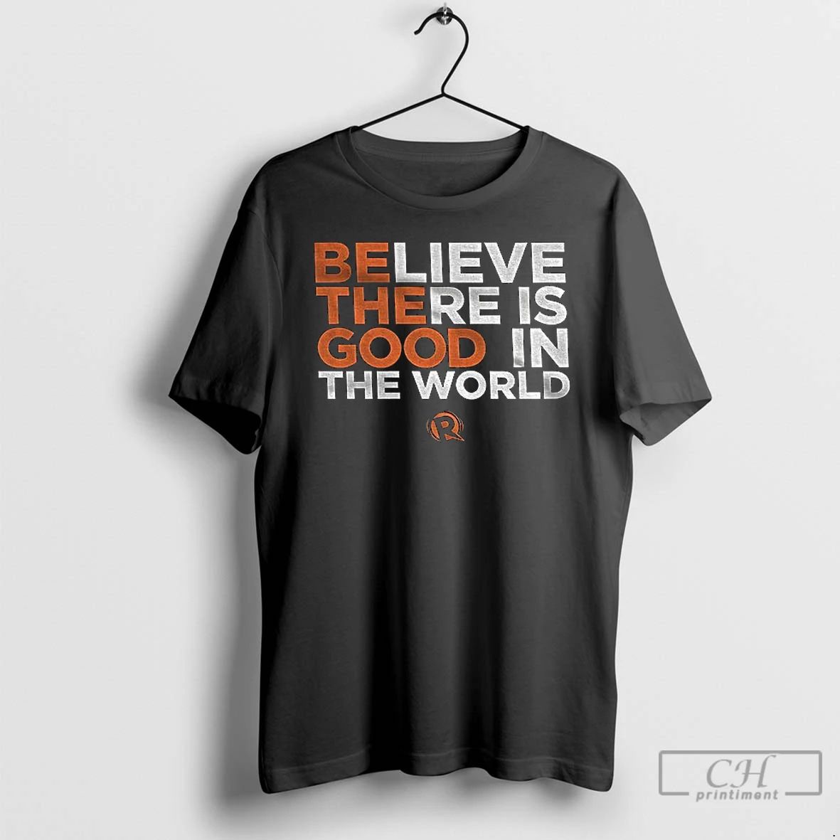 Classic Be The Good Believe There Is Good In The World T Shirts