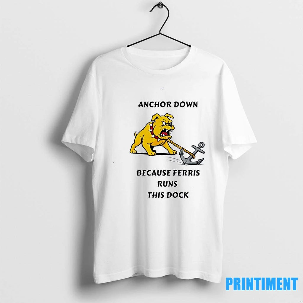 Anchor Down Because Ferris Runs This Dock Tshirts Sweater