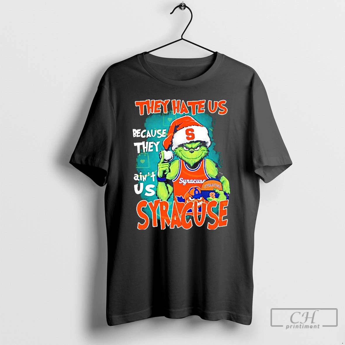 Premium Grinch They Hate Us Because They Aint Us Syracuse Orange T Shirts