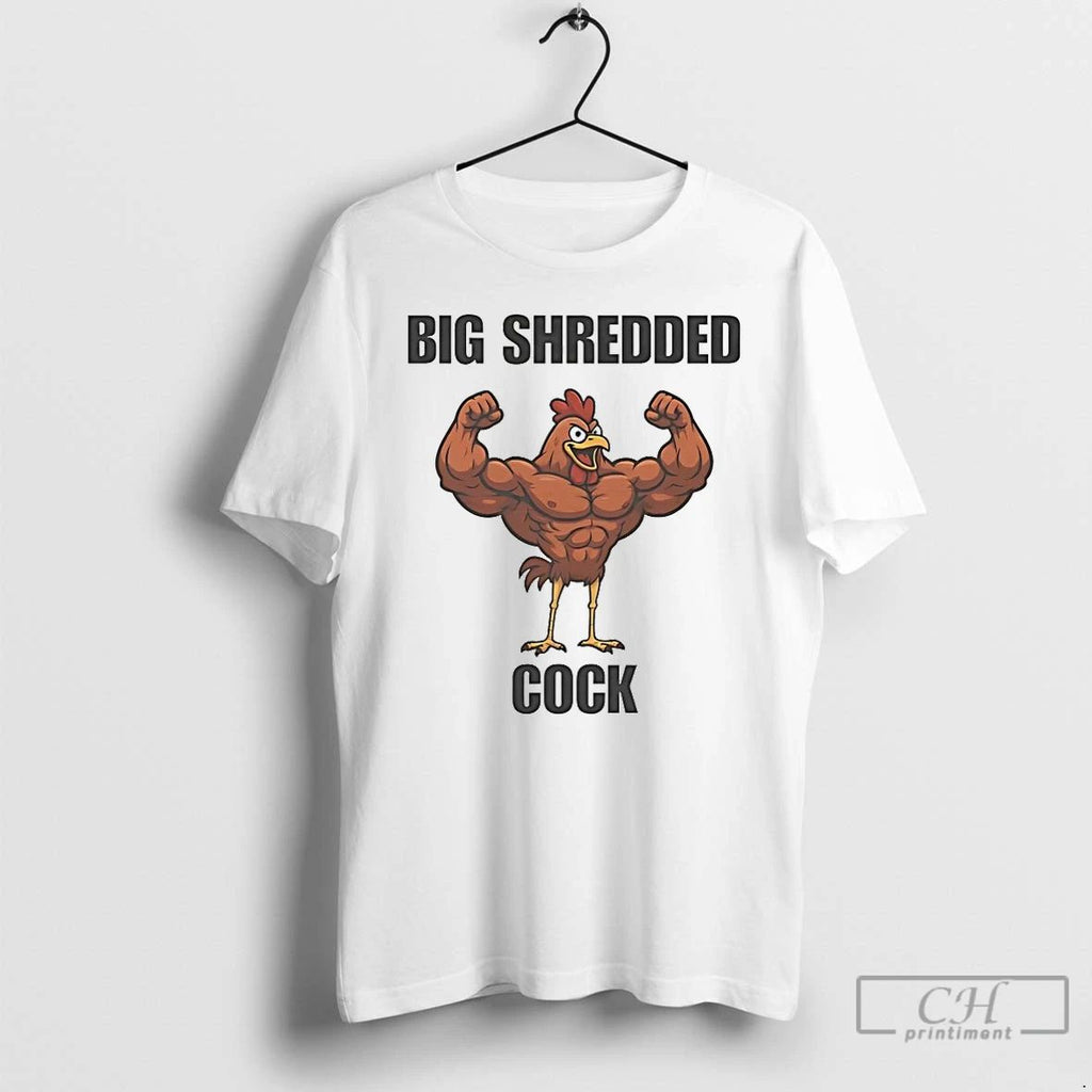 Classic Chicken Big Shredded Cock T Shirts
