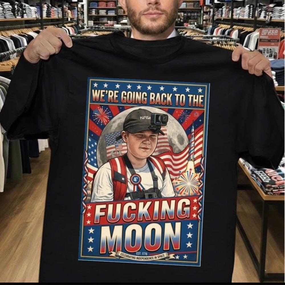 We’re Going Back To The Fucking Moon 4th of july Shirt