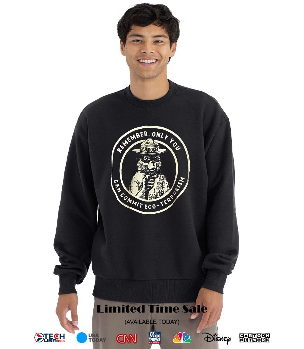 Smokey Bear remember only you can commit eco-terrorism shirt