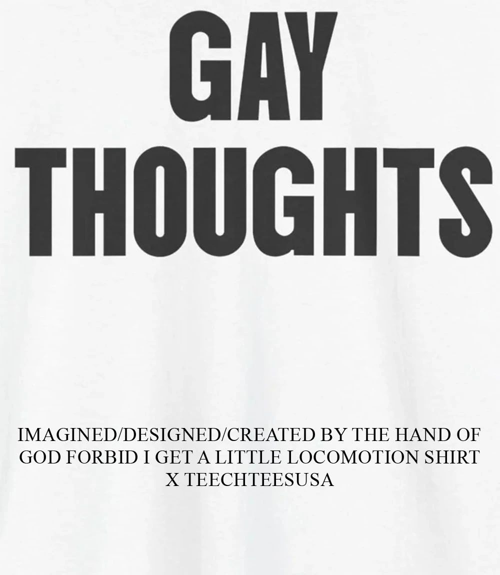 Gay thoughts shirt