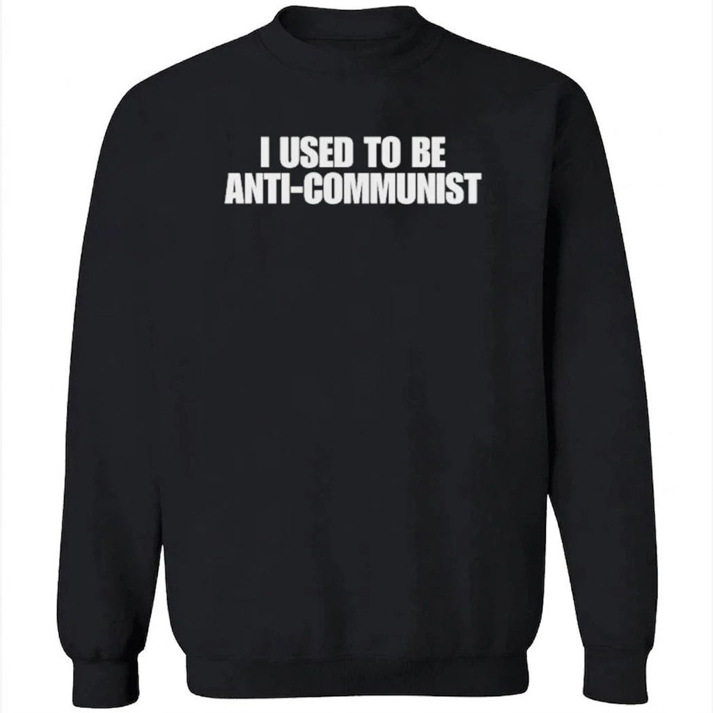 I Used to Be Anti-Communist Shirt