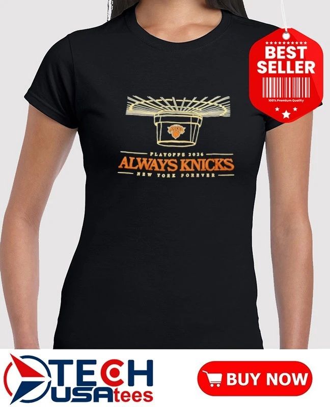 Playoffs 2026 Always Knicks New York Forever shirt