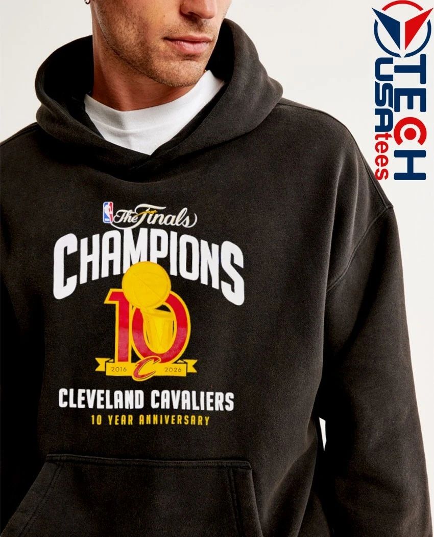 The Finals Champions 2016-2026 Cleveland Cavaliers 10 Year Anniversary shirt