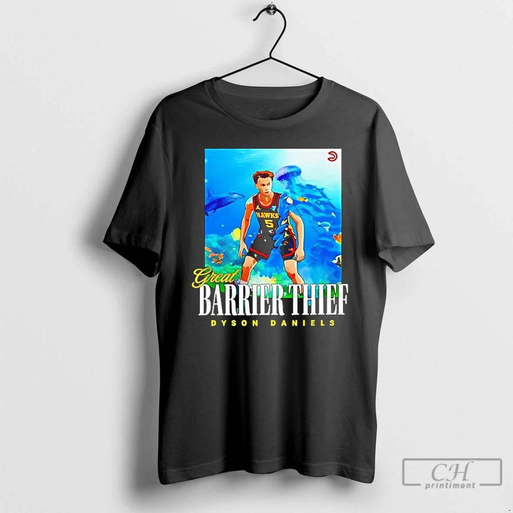 Classic Dyson Daniels Atlanta Hawks Great Barrier Thief T Shirts