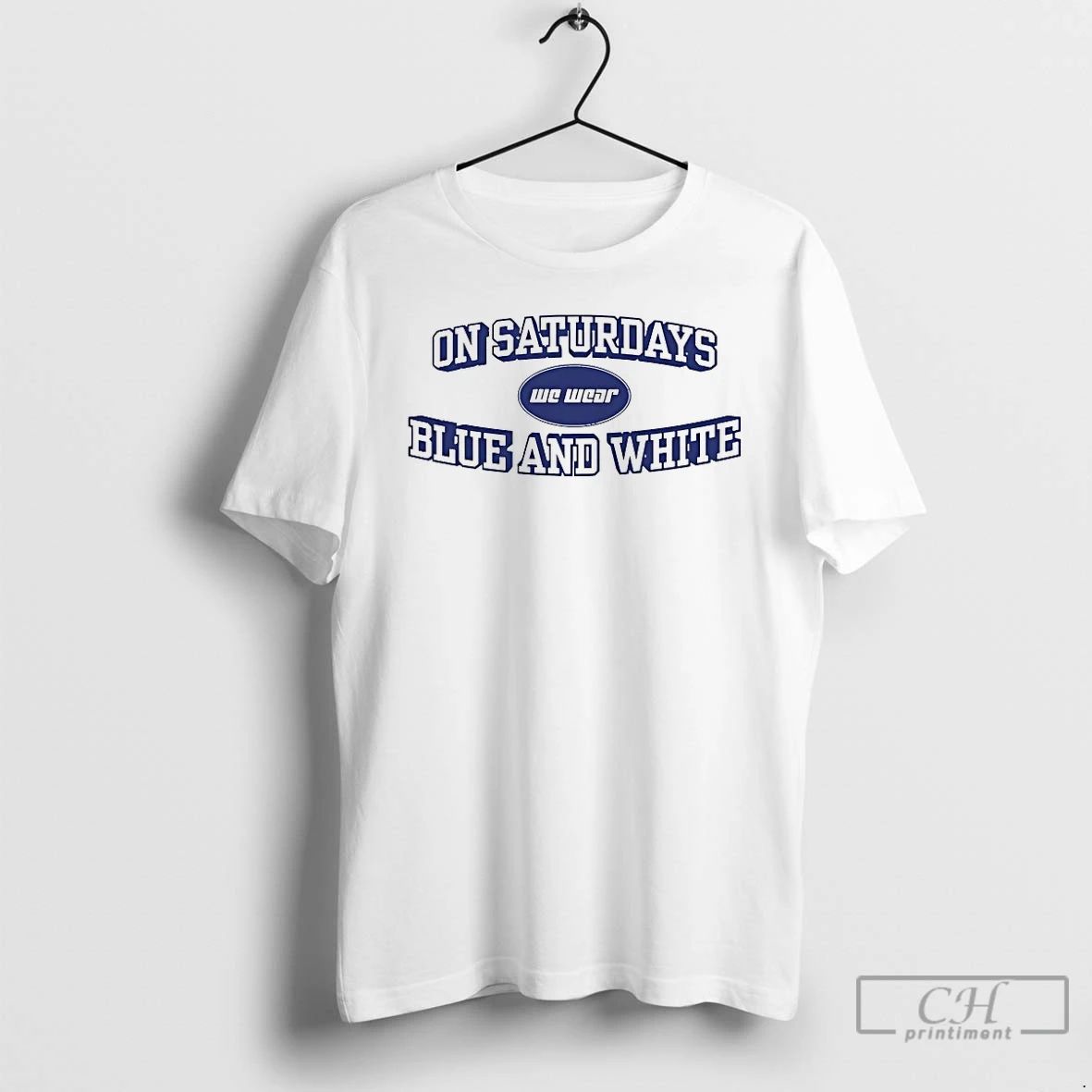 Premium On Saturdays We Wear Blue And White T Shirts