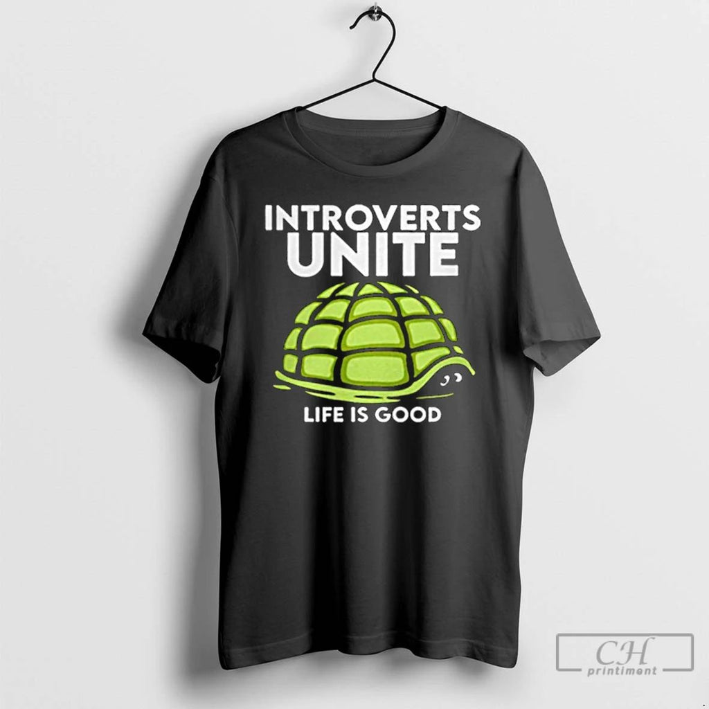 Classic Introverts Unite Life Is Good Turtle T Shirts