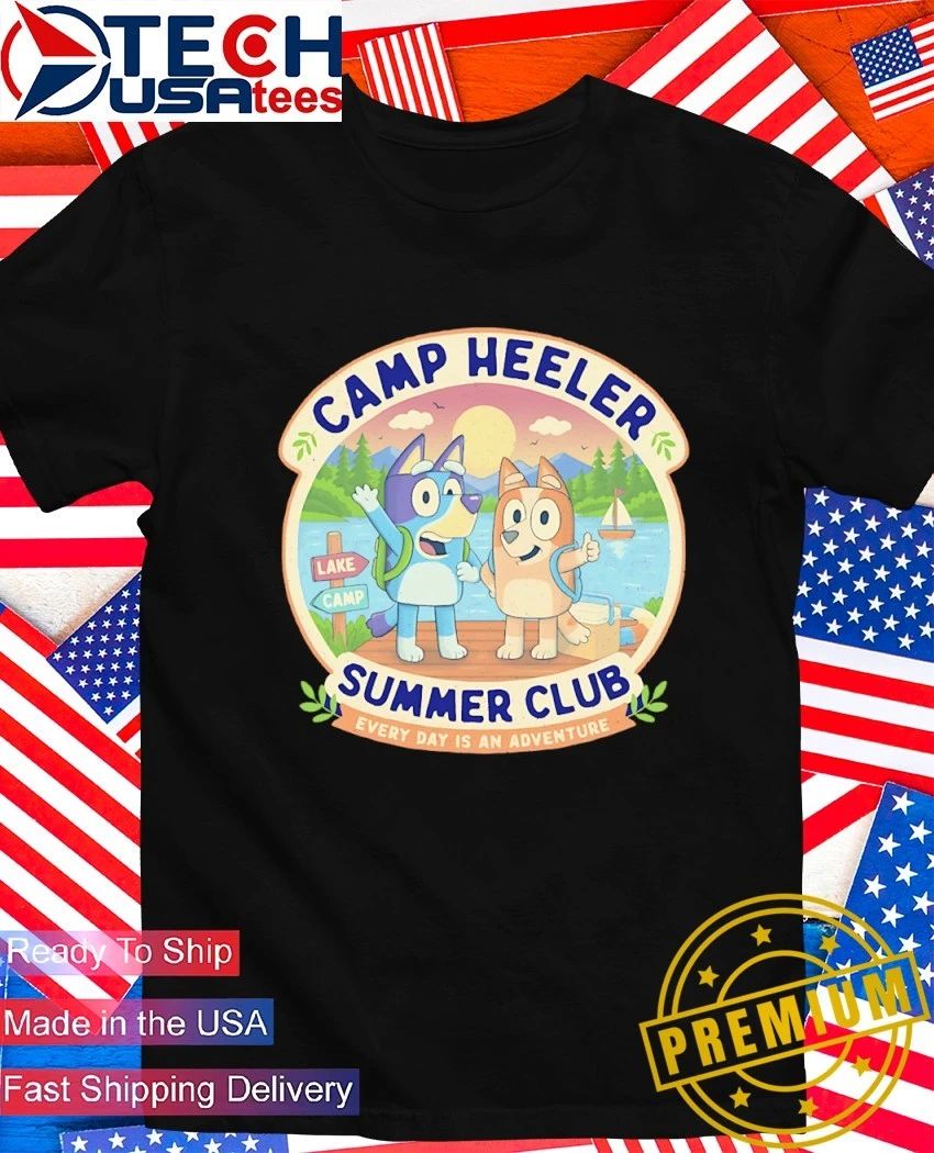 Camp Heeler Summer Club every day is an adventure shirt