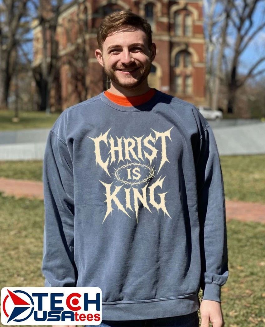 Christ is King Metal shirt