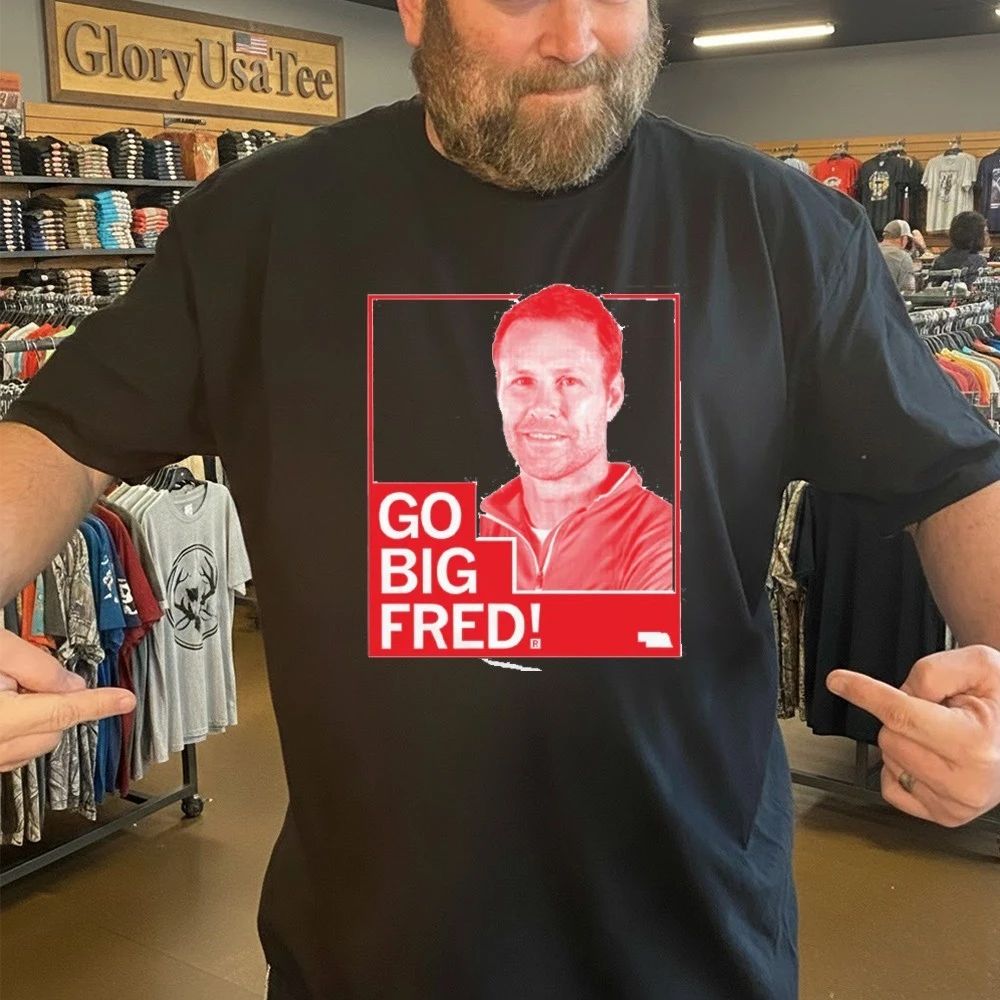 Fred Hoiberg Coach Nebraska Cornhuskers Go Big Fred Shirt