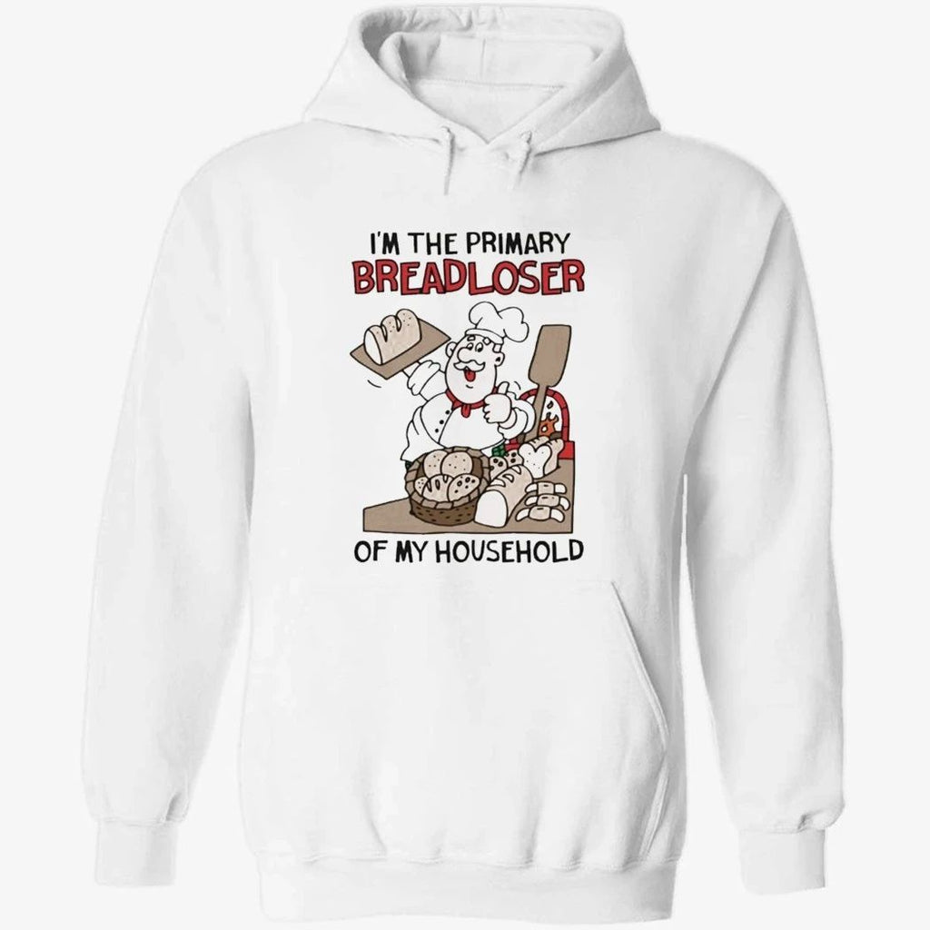 I’m The Primary Breadloser Of My Household Shirt