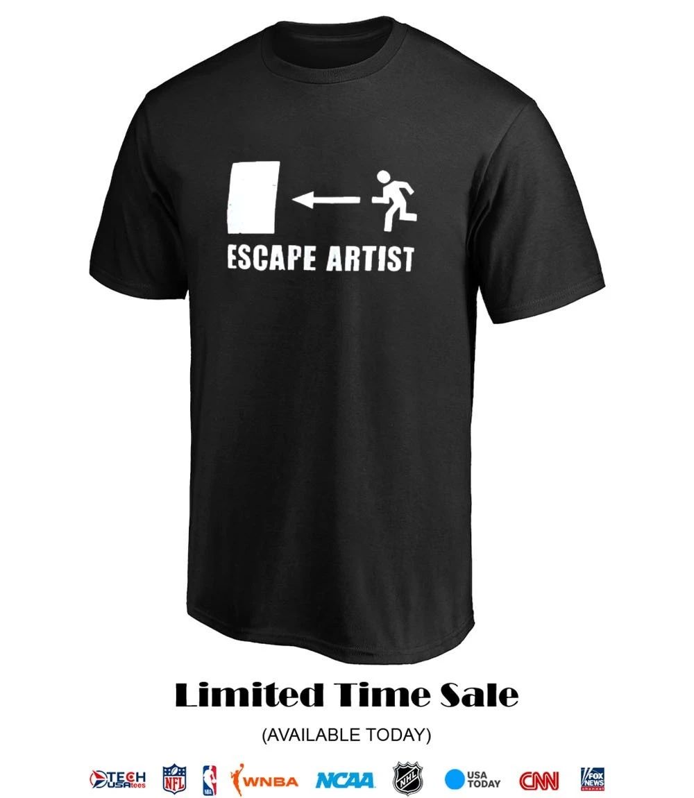 Escape artist shirt