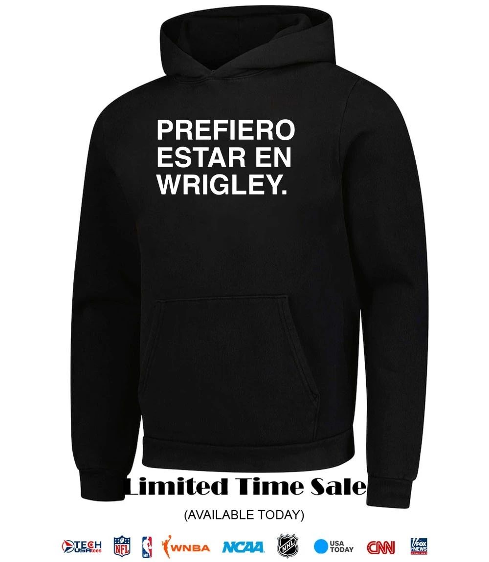 Prefiero Estar En Wrigley shirt