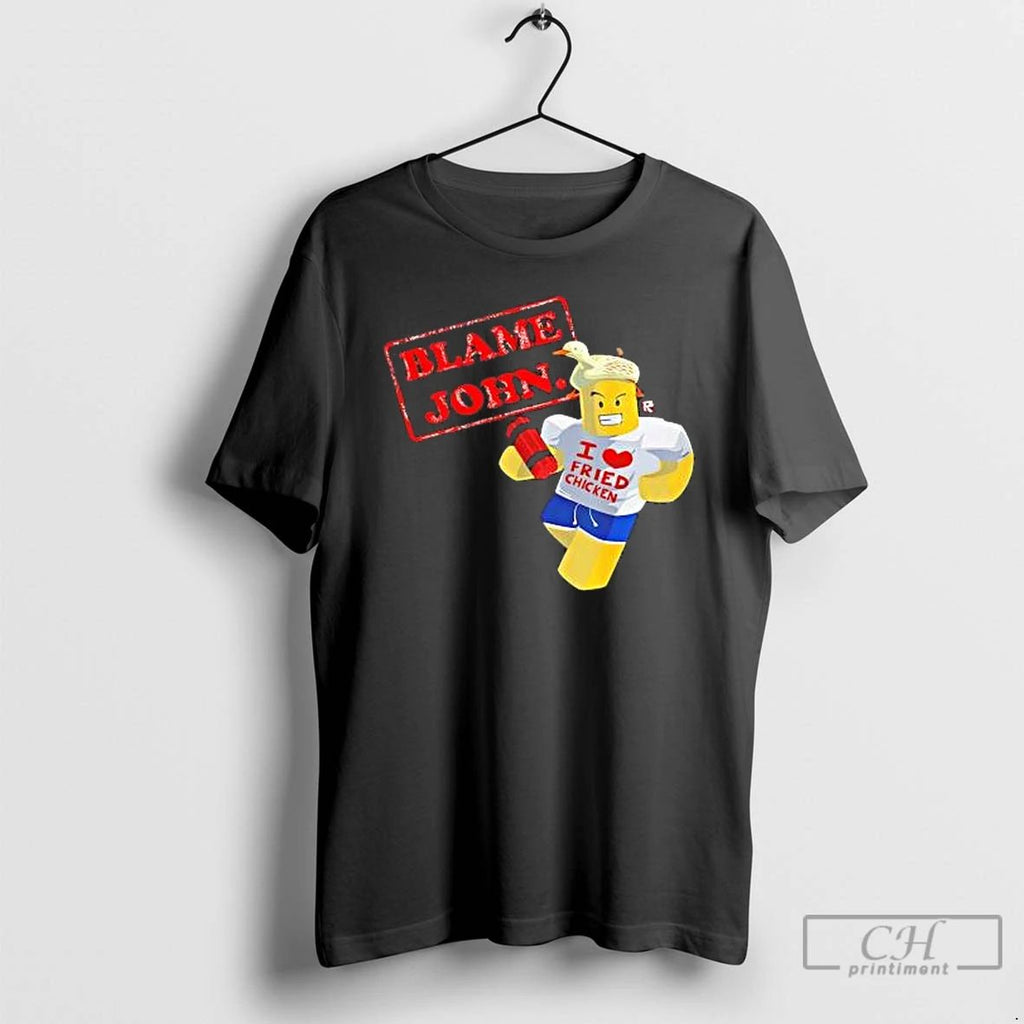 Classic Blame John Lego Wearing I Love Fried Chicken T Shirts