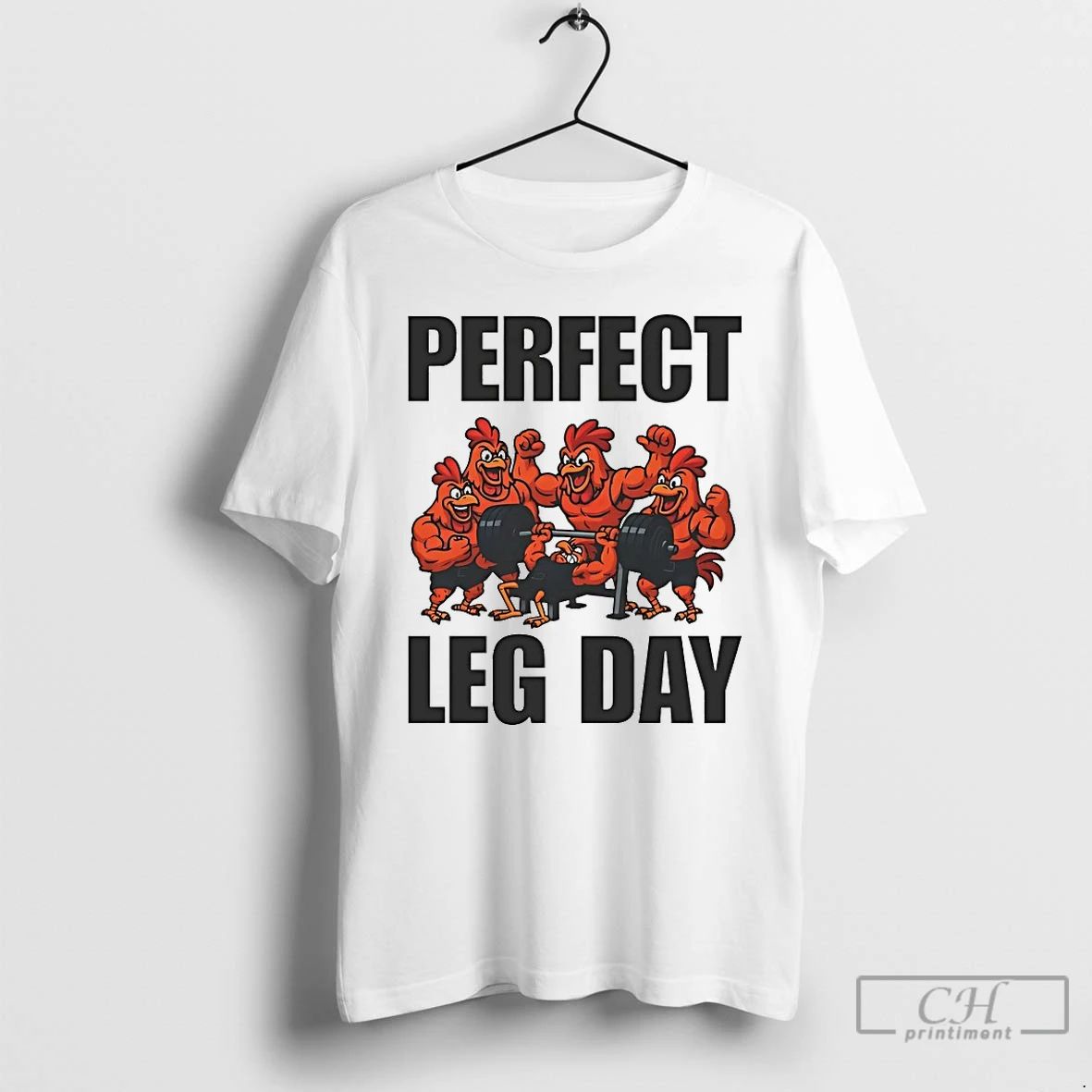 Classic Chicken Perfect Leg Day T Shirts