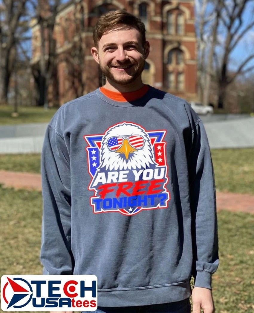 Are you free tonight Eagle Patriotic shirt
