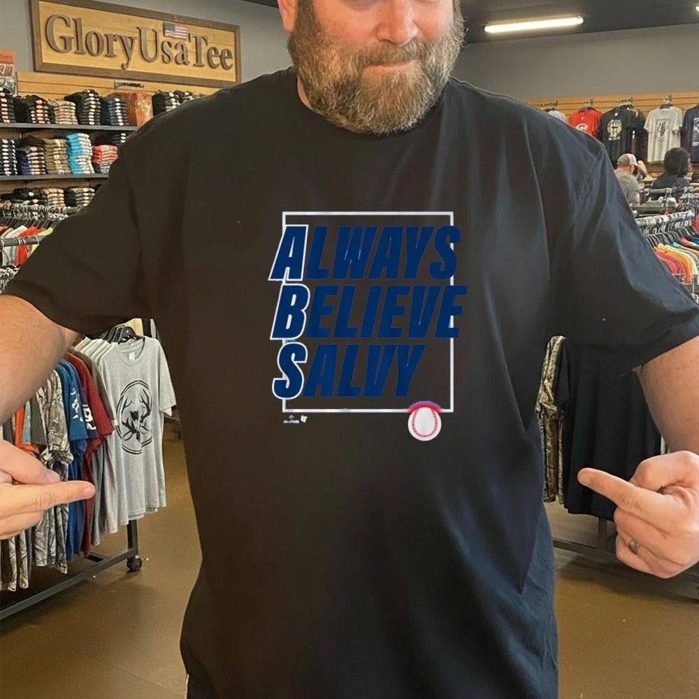 Salvador Perez Always Believe Salvy Shirt