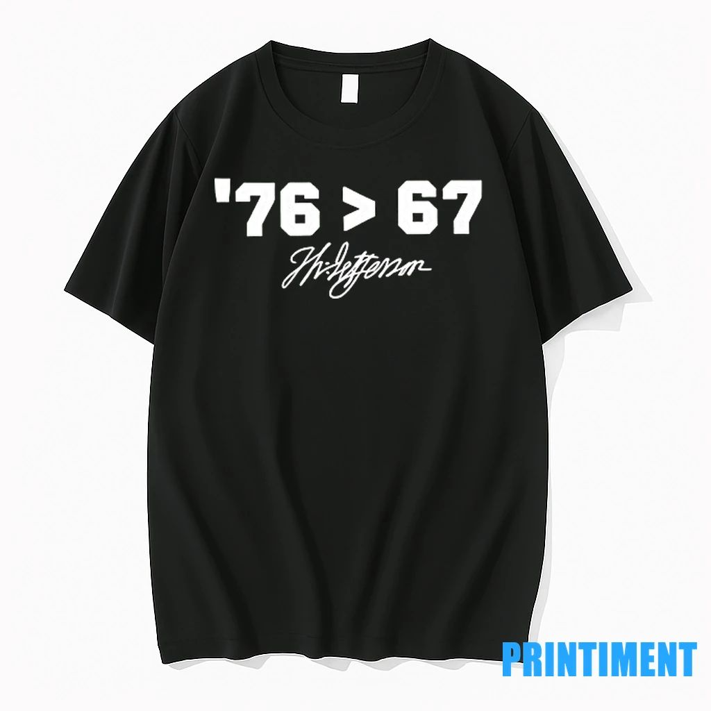 Thomas Jefferson 76 Greater Than 67 Signature Tshirts Sweater