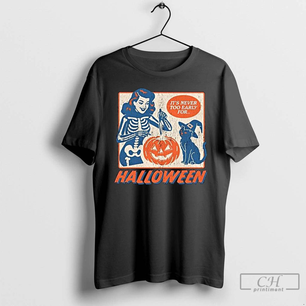 Classic Its Never Too Early For Halloween Long Sleve T Shirts