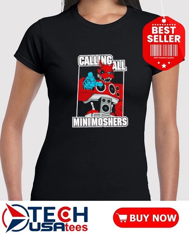 Calling All Mini Moshers shirt