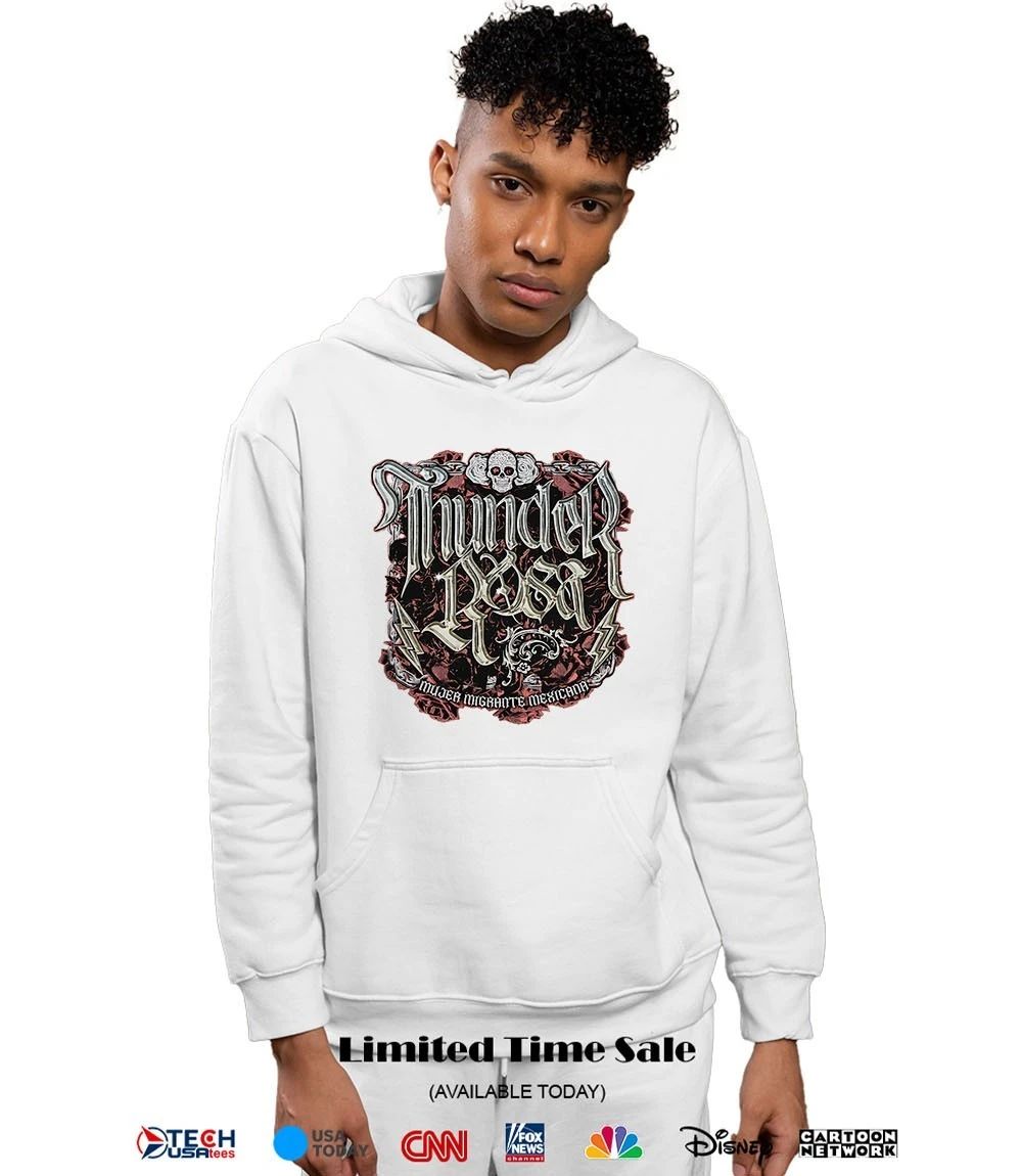 Thunder Rosa Mujer Migrante Mexicana shirt