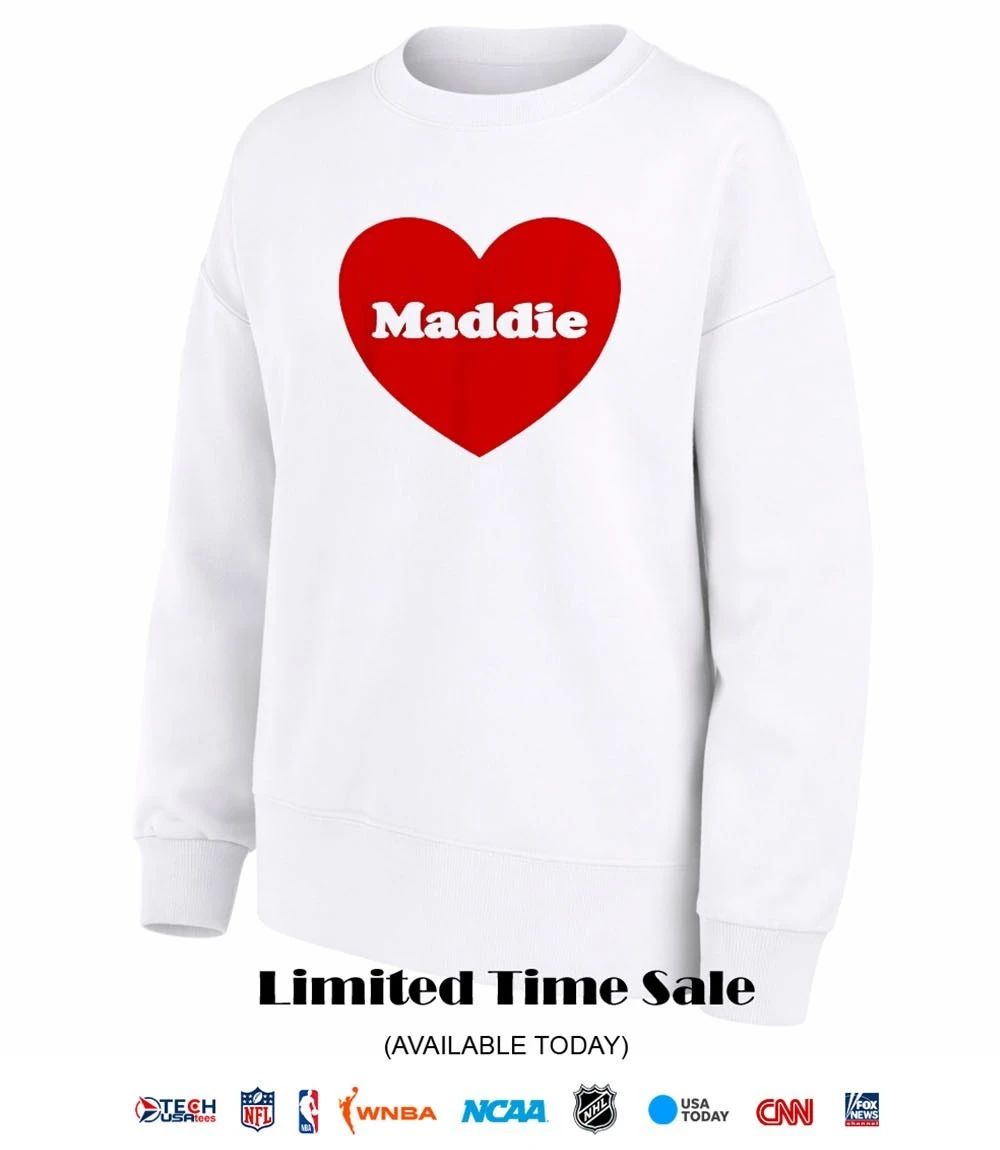 I love Maddie shirt