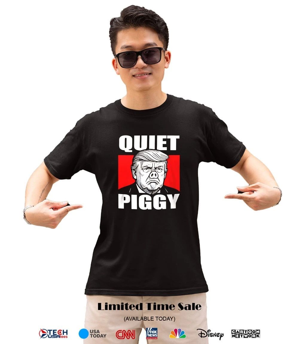 Quiet Piggy Donald Trump shirt