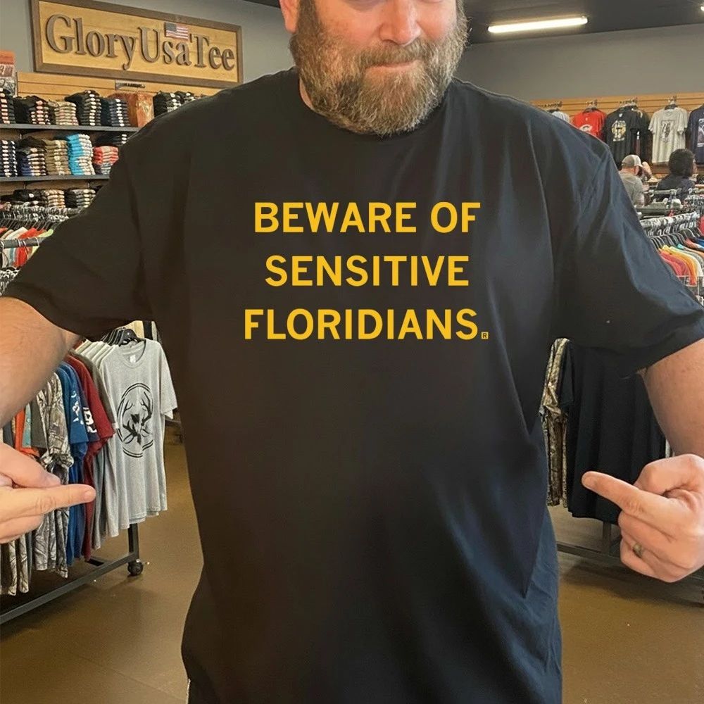 Beware of Sensitive Floridians Shirt