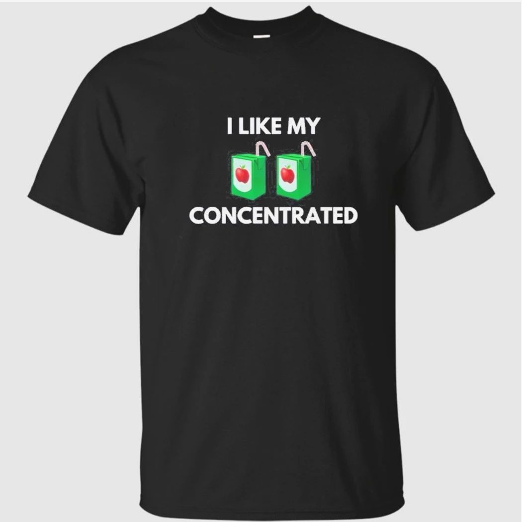 I Like My Concentrated Cordial Shirt