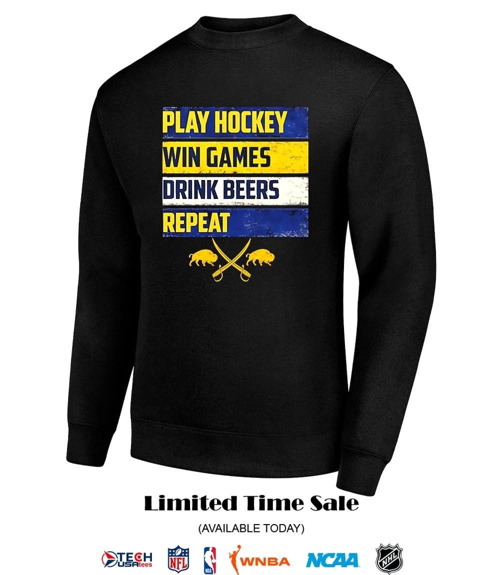 Buffalo Sabres play hockey win games drink beers repeat shirt